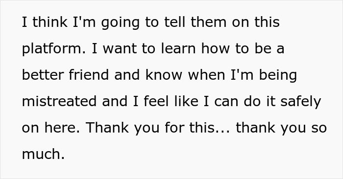 Text expressing a woman wanting to learn to be a better friend and recognize mistreatment safely on a platform.