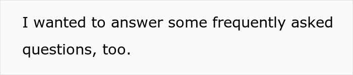 Text on screen showing a person stating they wanted to answer some frequently asked questions too.