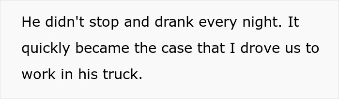 Text excerpt on a white background about driving to work in a truck after someone drank every night.