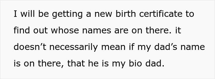 Text showing a person planning to get a new birth certificate to clarify biological parentage despite mom opposing a DNA test. Text showing a person planning to get a new birth certificate to clarify biological parentage despite mom opposing a DNA test.