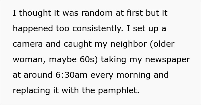 Neighbor caught on camera replacing newspaper with religious pamphlet early morning, police informed to address the situation.