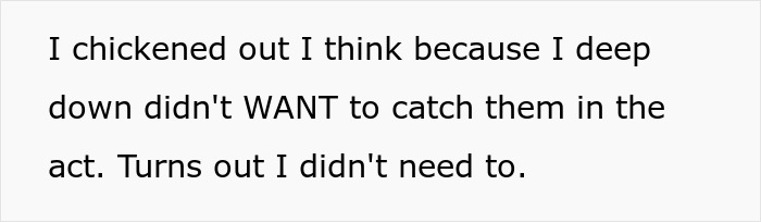 Text on a plain white background expressing hesitation and revelation about catching a cheating girlfriend with a roommate.