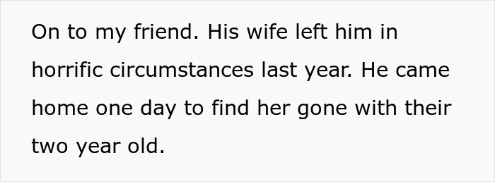 Text passage describing a friend whose wife left him with their two-year-old under difficult circumstances.