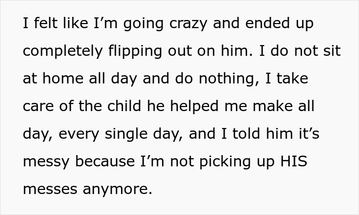 Text from a woman explaining she cares for their child daily and stopped cleaning up her husband's messes at home. Text from a woman explaining she cares for their child daily and stopped cleaning up her husband's messes at home.