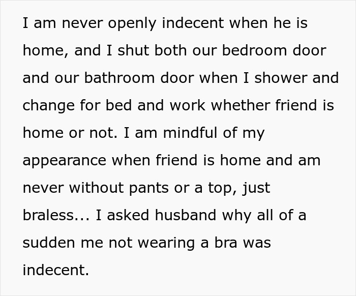 Woman never wears a bra at home, mindful of appearance while braless, causing unexpected bother to her husband. Woman never wears a bra at home, mindful of appearance while braless, causing unexpected bother to her husband.