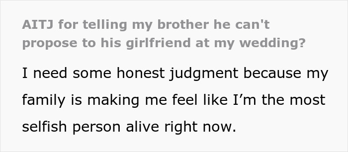 Text post about family conflict over a brother wanting to propose during sister’s wedding, causing tension. Text post about family conflict over a brother wanting to propose during sister’s wedding, causing tension.