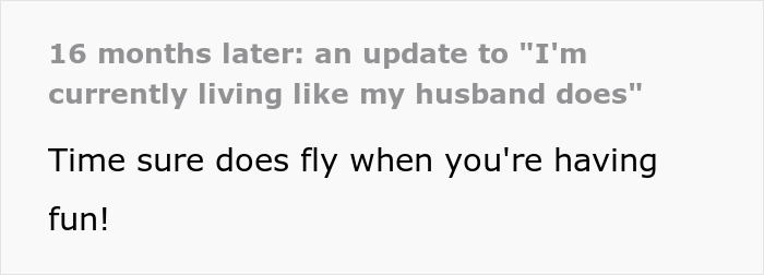 Text update 16 months later on wife living life exactly like her husband, reflecting on time flying by and fun moments.