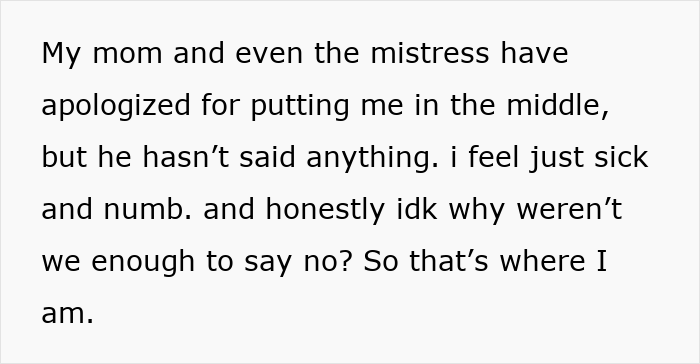 Text message expressing emotional distress from adult daughter caught between dad&rsquo;s mistress and mom amid affair revelations.