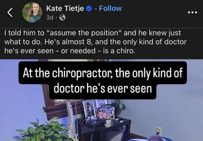Social media post joking about a child's only doctor being a chiropractor, linked to spreading medical knowledge.