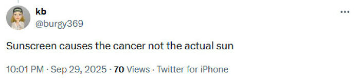 Tweet claiming sunscreen causes cancer instead of the sun, spreading false medical knowledge and misinformation online.