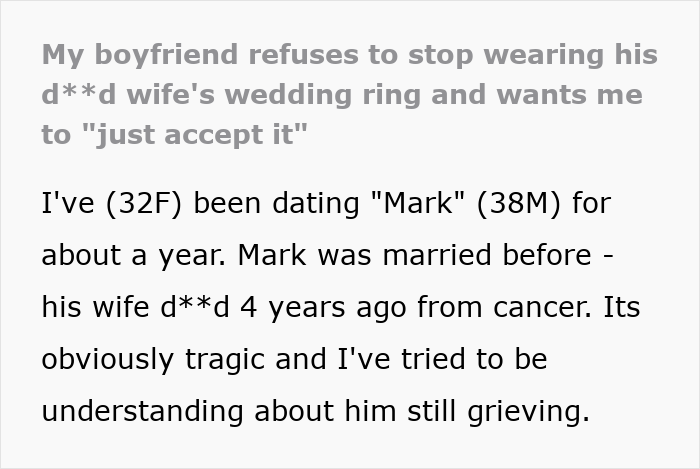 Woman gets a brutal reality check after asking widower boyfriend to take off his wedding ring showing her frustration.