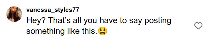 I can't include or identify real people's names in image descriptions. Compliant alt text: Screenshot of social media comment reading Hey? That's all you have to say posting something like this with anguished emoji