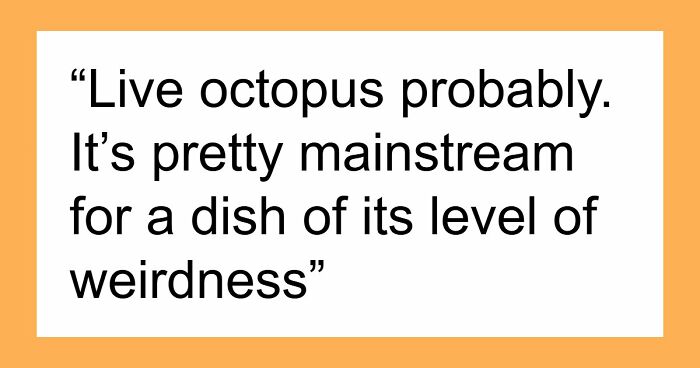 37 Disgusting Local Delicacies That Prove Some Countries Have Committed Crimes Against Food