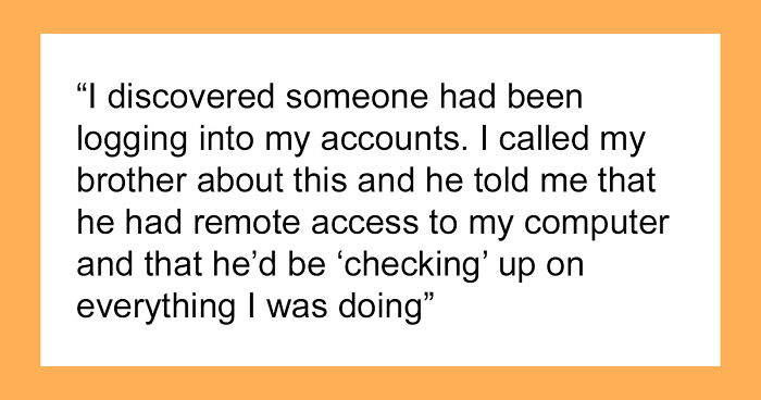 “Worst Day Of My Life”: Brother’s Stalker Tendencies Drive Woman To Lose College, Job, And Sanity