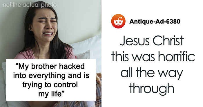 “Worst Day Of My Life”: Brother’s Stalker Tendencies Drive Woman To Lose Her College Education, Job, And Sanity