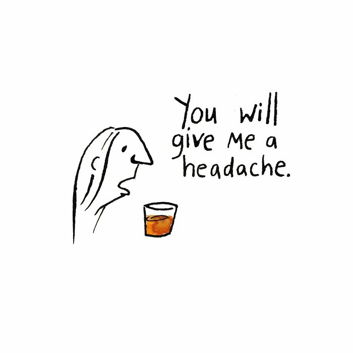 Cartoon by Dana Jeri Maier showing a person looking at a glass, captioned with a funny modern life headache joke.