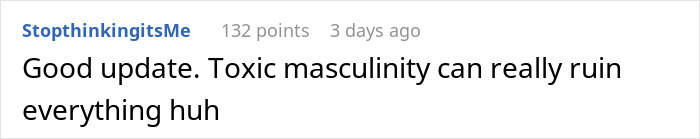 Comment on toxic masculinity, posted by StopthinkingitsMe with 132 points, discussing effects on relationships online.