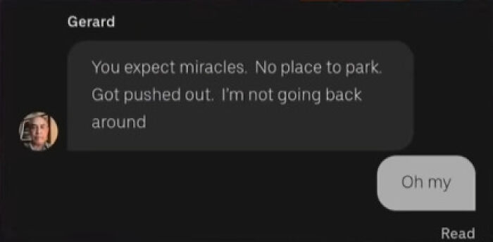 Text message from Uber driver Gerard explaining no place to park and not returning, with passenger replying oh my.