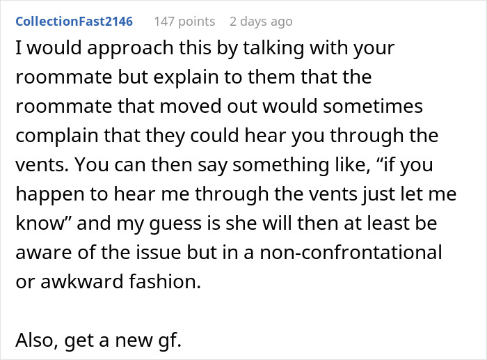 Comment suggesting how to tactfully address hearing roommate moan through vents and advising to get a new girlfriend.