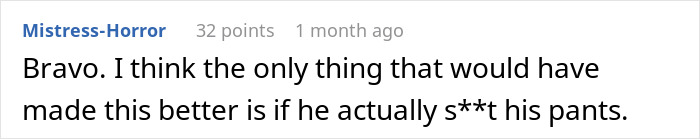 Comment praising a theatrical revenge on a workplace bully, noting it would be better if the bully soiled his pants from fear.