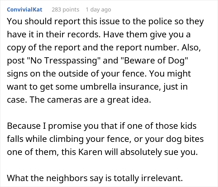 Comment advising report of trespassing and use of no trespassing and beware of dog signs to avoid conflict with Karen's kids.
