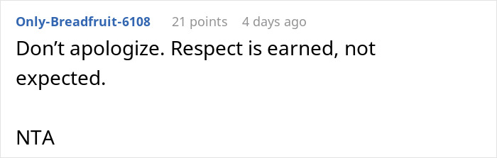 Comment from a user named Only-Breadfruit-6108 advising not to apologize and stating respect is earned, not expected.