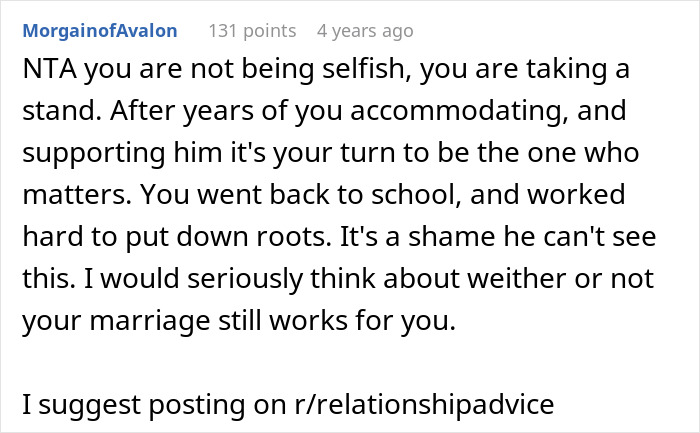 Comment from woman refusing to move again after decades of relocating for husband&rsquo;s career, asserting her need to settle.