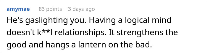 Comment about gaslighting and maintaining a logical mind to strengthen relationships and expose negative behavior.