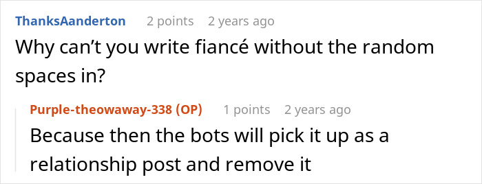 Online discussion showing users debating why fiancé is written with spaces to avoid bot removal of relationship posts. Online discussion showing users debating why fiancé is written with spaces to avoid bot removal of relationship posts.