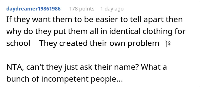 Comment discussing parent refusing to make twins less similar as school struggles to distinguish them. Comment discussing parent refusing to make twins less similar as school struggles to distinguish them.