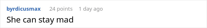 Screenshot of an online comment saying "She can stay mad" in a casual text format.