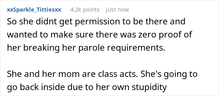 Comment explaining a woman with parole making sure there is no proof of violation involving family and a camera. Comment explaining a woman with parole making sure there is no proof of violation involving family and a camera.