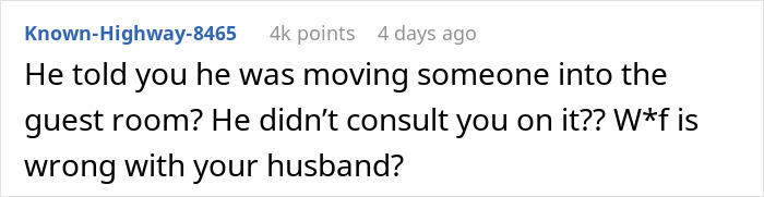 Text comment discussing frustration about a husband moving someone into the guest room without consulting his wife. Text comment discussing frustration about a husband moving someone into the guest room without consulting his wife.