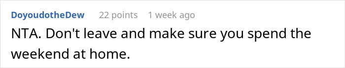 Screenshot of a Reddit comment saying NTA advising to stay home and not leave during the weekend.