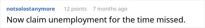 Screenshot of a Reddit comment saying Now claim unemployment for the time missed related to boss suspends waiter lesson story