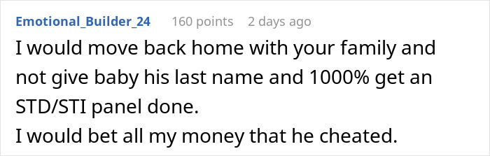 Comment on a forum suggesting to move back home, refuse to give baby father's last name, and get STD/STI testing after husband tells pregnant wife he never loved her.
