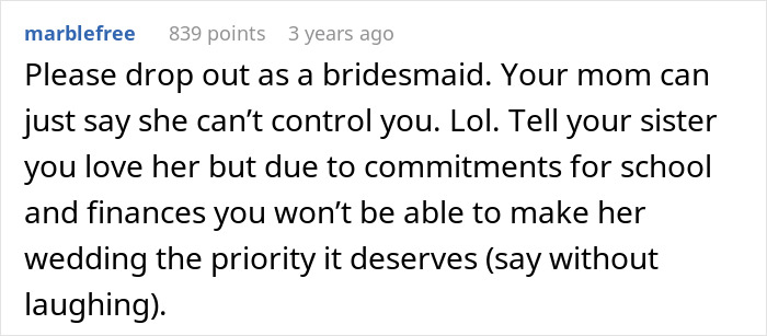 Comment advising to drop out as bridesmaid due to sister turning into a bridezilla and family tensions arising.