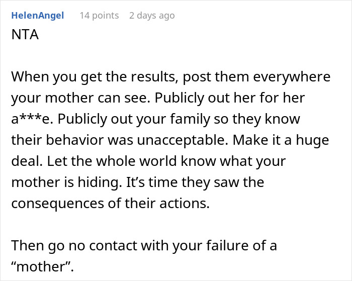 Comment suggesting to publicly share DNA test results to expose a mother against the daughter taking the test. Comment suggesting to publicly share DNA test results to expose a mother against the daughter taking the test.