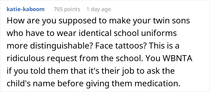 Comment discussing a parent refusing to make their twins less similar despite school uniform rules for easier distinction. Comment discussing a parent refusing to make their twins less similar despite school uniform rules for easier distinction.