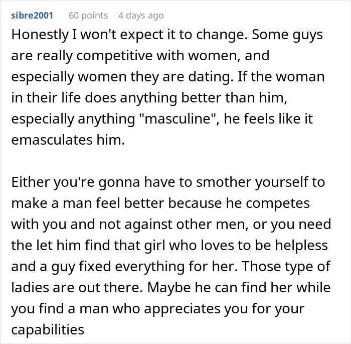 Woman ready to dump boyfriend who feels emasculated when she fixes things and shows her capabilities.