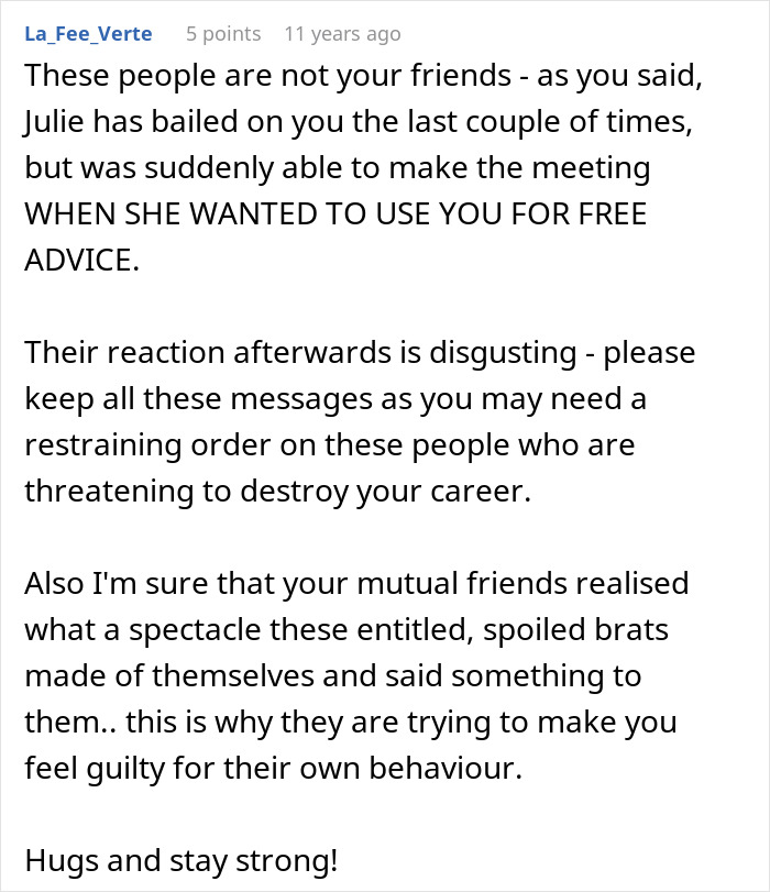 Comment warning about friends using free advice and threatening a woman&rsquo;s new career, revealing true colors.