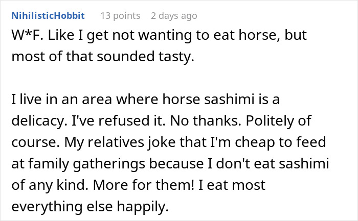 Reddit user discussing refusal to eat traditional horse sashimi and preference over American dishes in food debates. Reddit user discussing refusal to eat traditional horse sashimi and preference over American dishes in food debates.