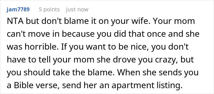 Comment on adult son refusing religious mom moving in, mentioning guilt trips and biblical sermons in a family conflict.