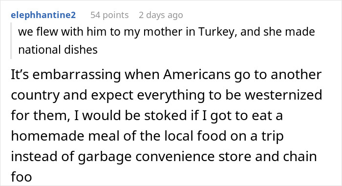 Comment on Americans expecting American dishes instead of traditional gross food when traveling abroad with mention of traditional dishes. Comment on Americans expecting American dishes instead of traditional gross food when traveling abroad with mention of traditional dishes.