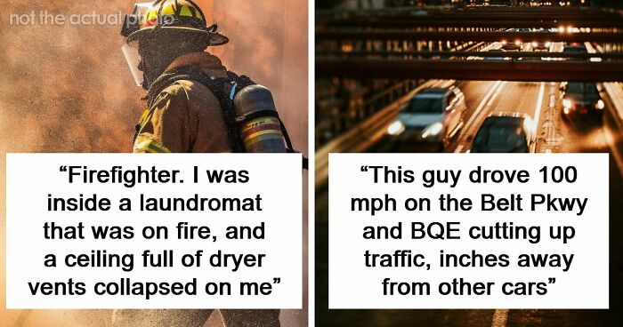48 Of The Most Dangerous Things People Willingly Or Unwillingly Did
