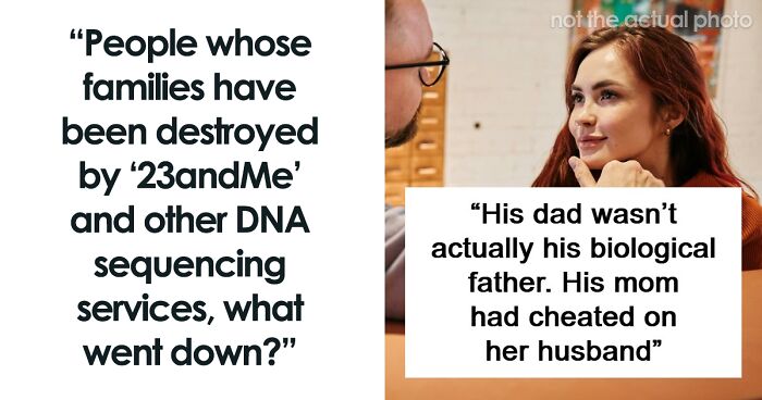“I Was 29 When I Found Out”: 71 People Who Took A DNA Test For Fun And Got A Serious Plot Twist