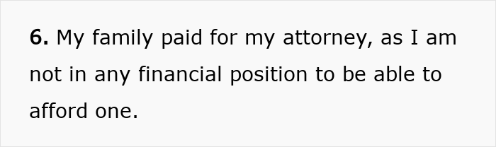 Text on a white background stating a person&rsquo;s family paid for their attorney due to lack of financial ability to afford one.