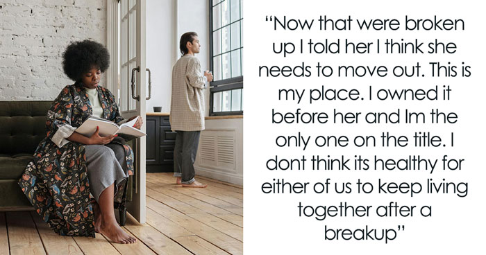 GF Dumps Guy, Starts Saying She Overreacted After He Tells Her She Has To Move Out In 45 Days