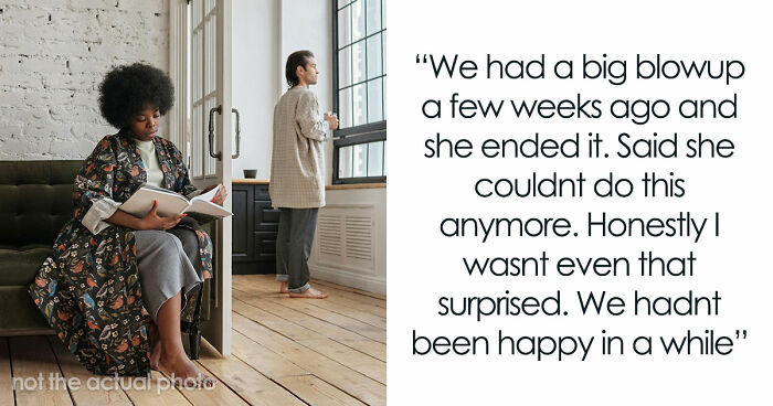 GF Dumps Guy, Starts Saying She Overreacted After He Tells Her She Has To Move Out In 45 Days