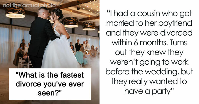 36 People Who Didn’t Hold Back To Gossip About The Fastest Divorces They Know Of